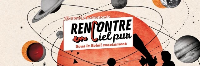 Dimanche 6 et lundi 7 juillet : Sixième festival "Rencontres en Ciel Pur"